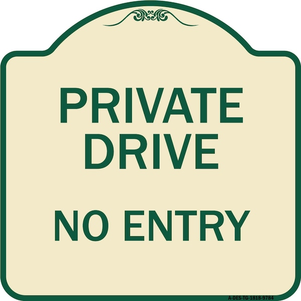 Signmission Designer Series-Private Drive No Entry Tan & Green Heavy-Gauge Aluminum, 18" x 18", TG-1818-9784 A-DES-TG-1818-9784 - main